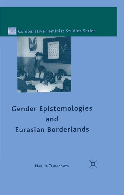 Gender Epistemologies and Eurasian Borderlands -  M. Tlostanova