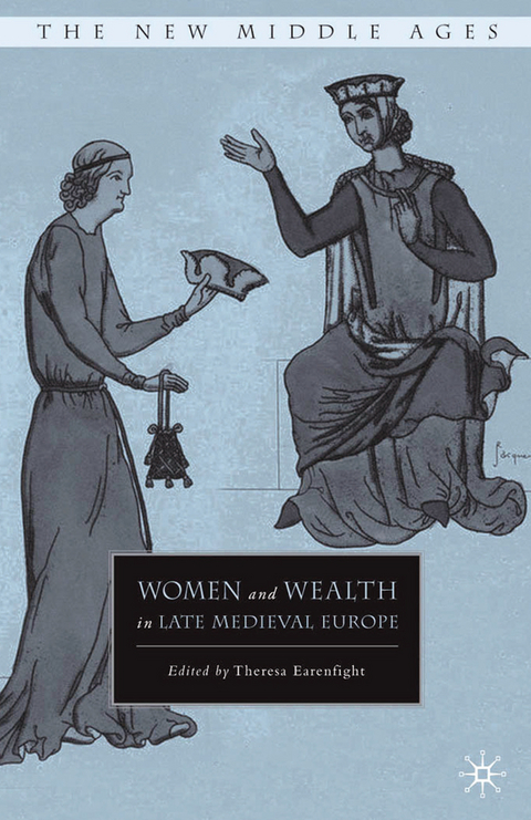 Women and Wealth in Late Medieval Europe -  T. Earenfight