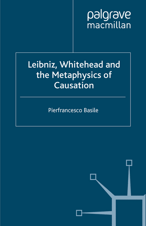 Leibniz, Whitehead and the Metaphysics of Causation - P. Basile