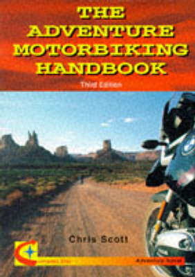 The Adventure Motorbiking Handbook - Chris Scott