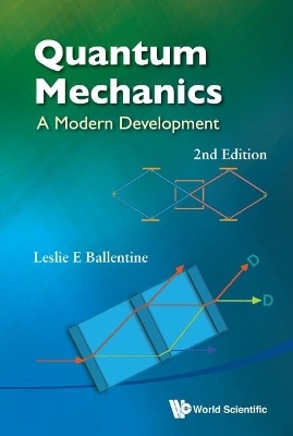 Quantum Mechanics: A Modern Development (2nd Edition) - Leslie E Ballentine