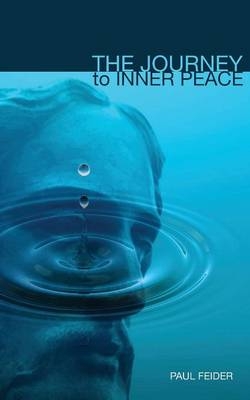 The Journey to Inner Peace - Paul Feider