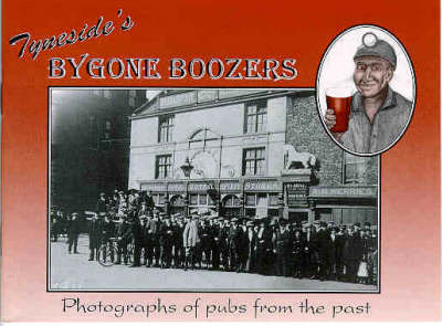 Tyneside's Bygone Boozers - Geoff Phillips