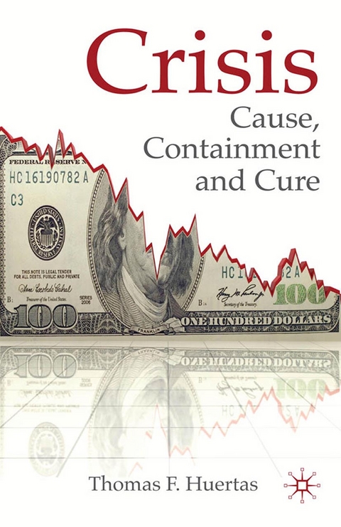 Crisis: Cause, Containment and Cure - T. Huertas