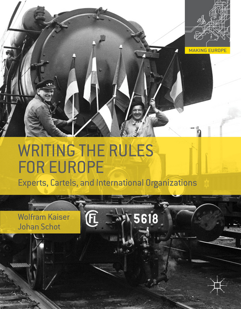 Writing the Rules for Europe - Wolfram Kaiser, Johan Schot