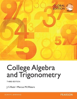 College Algebra and Trigonometry, Global Edition - J. S. Ratti, Marcus McWaters