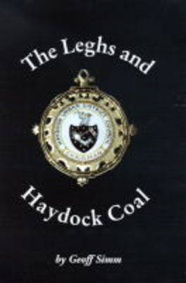 The Leghs and Haydock Coal - Geoff Simm