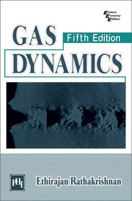 Gas Dynamics - Ethirajan Rathakrishnan