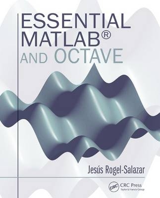 Essential MATLAB and Octave - Jesus Rogel-Salazar