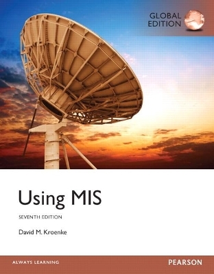Using MIS with MyMISLab, Global Edition - David Kroenke