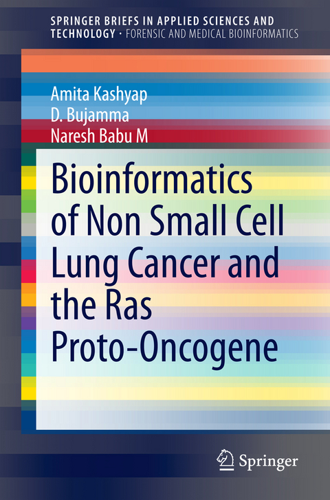 Bioinformatics of Non Small Cell Lung Cancer and the Ras Proto-Oncogene - Amita Kashyap, D. Bujamma, Naresh Babu M