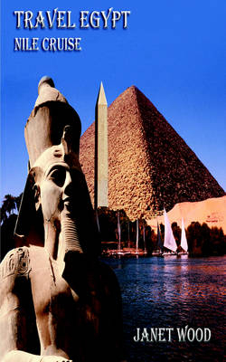 Travel Egypt Nile Cruise - Janet Wood