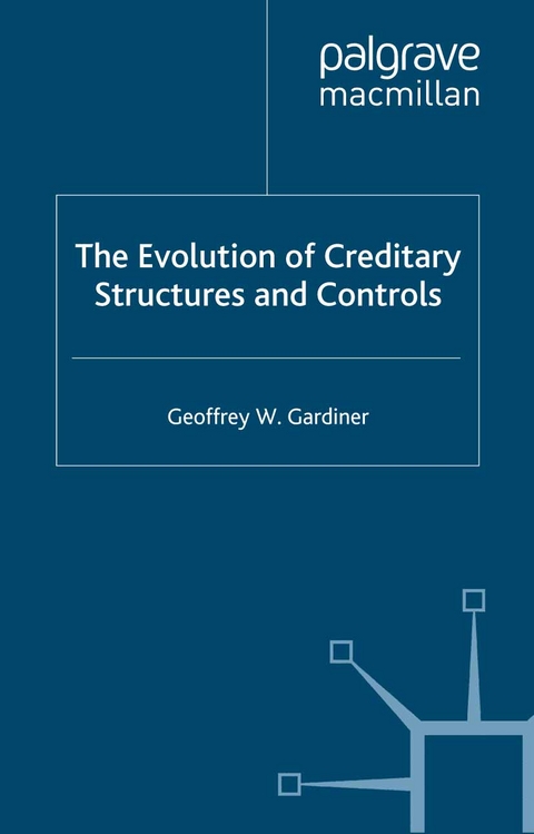 The Evolution of Creditary Structures and Controls - G. Gardiner