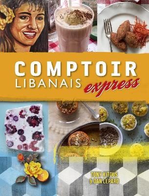 Comptoir Libanais Express - Tony Kitous, Dan Lepard