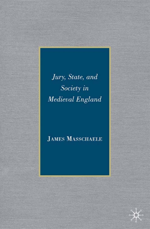 Jury, State, and Society in Medieval England - J. Masschaele