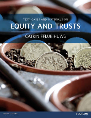 Text, Cases and Materials on Equity and Trusts - Catrin Huws