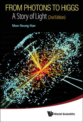 From Photons To Higgs: A Story Of Light (2nd Edition) - Moo-Young Han