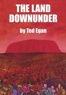 The Land Downunder - Ted Egan