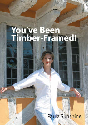 You've Been Timber-framed! - Paula Sunshine