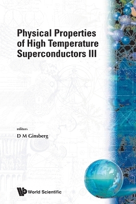Physical Properties Of High Temperature Superconductors Iii - 