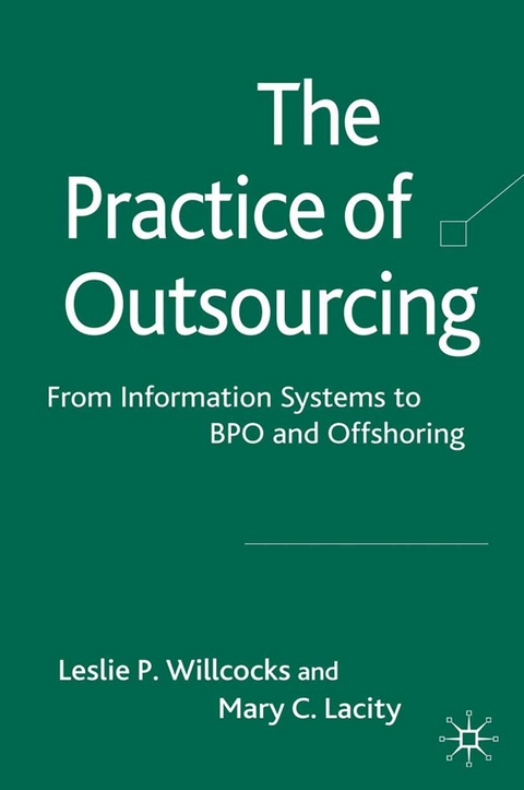 Practice of Outsourcing -  Mary C. Lacity,  Leslie P. Willcocks