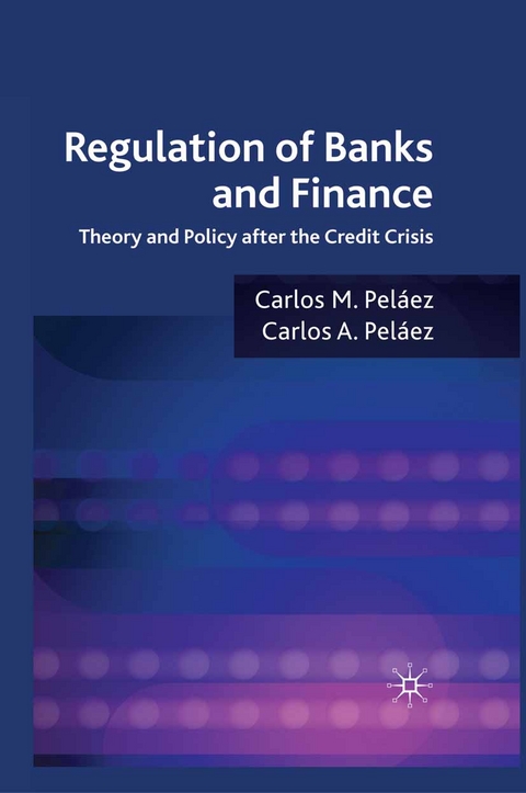 Regulation of Banks and Finance -  Carlos A. Pelaez,  Carlos M. Pelaez
