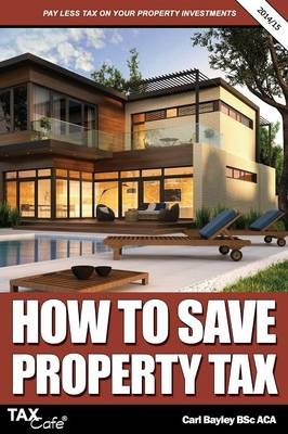 How to Save Property Tax - Carl Bayley