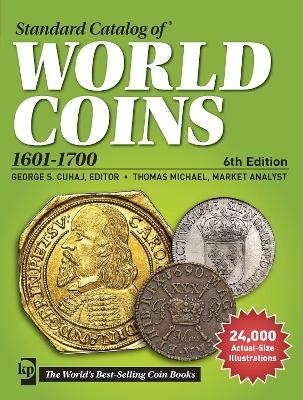 Standard Catalog of World Coins, 1601-1700 - George S. Cuhaj Cuhaj, editor