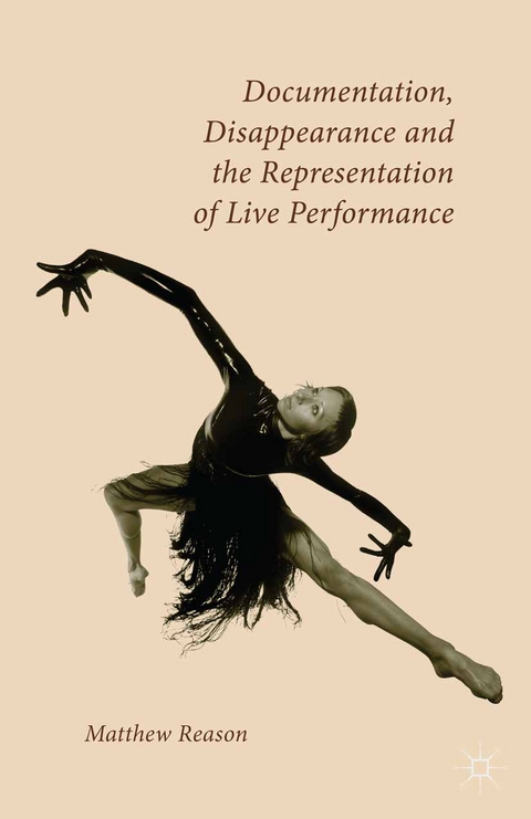 Documentation, Disappearance and the Representation of Live Performance - M. Reason