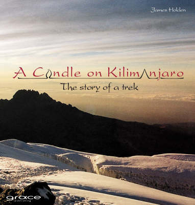 A Candle on Kilimanjaro - James Bryan Holden