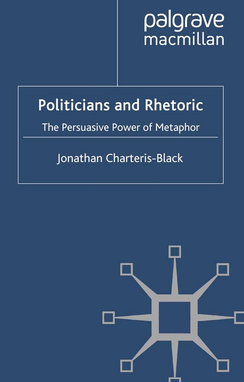 Politicians and Rhetoric -  J. Charteris-Black