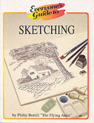 Everyone's Guide to Sketching - Philip Berrill