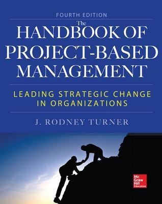 Handbook of Project-Based Management, Fourth Edition - Rodney Turner