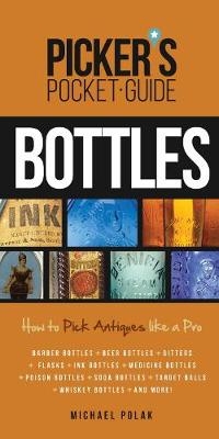 Picker’s Pocket Guide to Bottles - Michael Polak