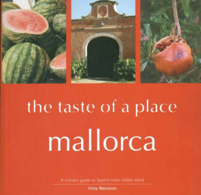 Mallorca, the Taste of a Place - Vicky Bennison