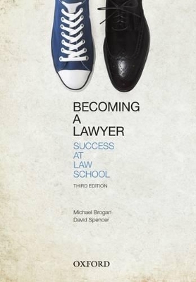 Becoming a Lawyer: Success at Law School - Michael Brogan, David Spencer