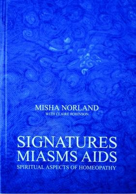 Signatures, Miasms, Aids - Misha Norland, Claire Robinson
