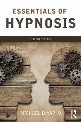 Essentials of Hypnosis - Michael D. Yapko