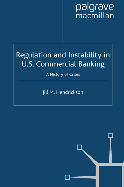 Regulation and Instability in U.S. Commercial Banking - Jill M. Hendrickson