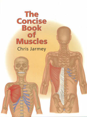 The Concise Book Of Muscles - C Jarmey