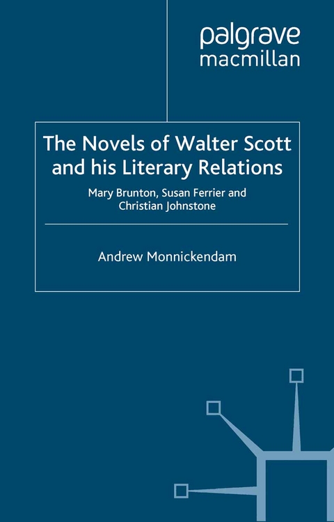Novels of Walter Scott and his Literary Relations -  A. Monnickendam