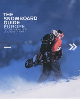 The Snowboard Guide Europe - Alex Reiser, Jason Horton