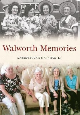 Walworth Memories - Darren Lock, Mark Baxter