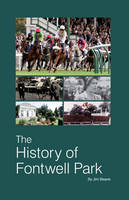 The History of Fontwell Park - Jim Beavis