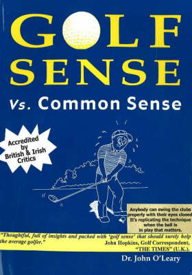 Golf Sense Vs. Common Sense - John Martin O'Leary