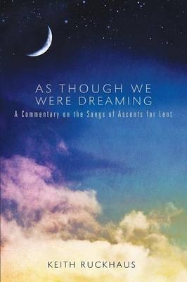 As Though We Were Dreaming - Keith Ruckhaus