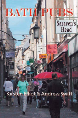 Bath Pubs - Kirsten T. Elliott, Andrew Thomas Swift