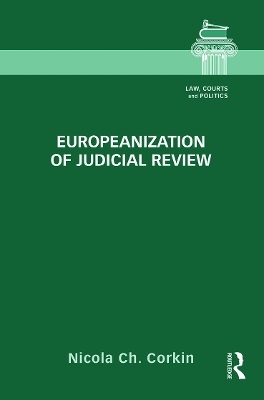 Europeanization of Judicial Review - Nicola Ch. Corkin