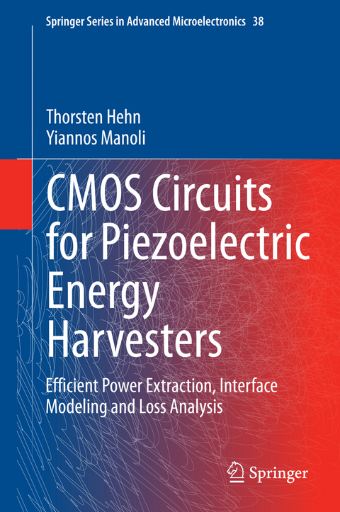 CMOS Circuits for Piezoelectric Energy Harvesters - Thorsten Hehn, Yiannos Manoli