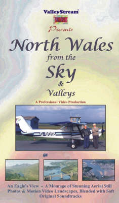 North Wales from the Sky and Valleys - 